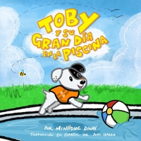 Toby y su gran día en la piscina: Toby and the Big Pool Day - Spanish Edition B0CPLWGHR5 Book Cover