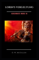 Lorin's Vergeltung: Geheimakte Mars 16 1539945901 Book Cover