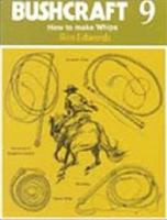 Bushcraft 9 - How to Make Whips 1875872272 Book Cover