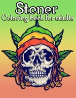 Stoner Coloring book For Adults: An Adult Coloring Book with more than 25 Illustrations for Stress Relief and Relaxation. coloring book for adults B0941QYW5J Book Cover