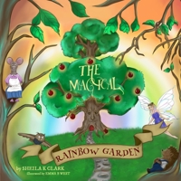 The Magical Rainbow Garden: Magical children's adventure (The Rainbow Garden) B08L4FL4ND Book Cover