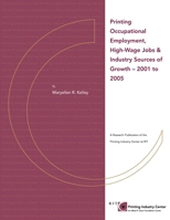 Printing Occupational Employment, High Wage Jobs & Industry Sources of Growth - 2001 to 2005 0615199798 Book Cover
