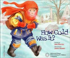 How Cold Was It? 1894222032 Book Cover