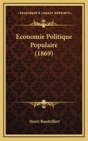 Economie Politique Populaire (1869) 1142710874 Book Cover