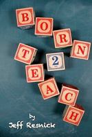 Born2teach 1450567975 Book Cover