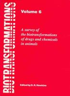 Biotransformations, Volume 5: A Survey of Biotransformations of Drugs and Chemicals in Animals (Biotransformations) 085186127X Book Cover