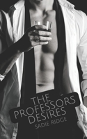 The Professors Desires: StudentxProfessor Romance B0BF3G8442 Book Cover