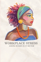 Workplace stress among women in IT sector 7111175581 Book Cover