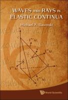 Waves and Rays in Elastic Continua (3rd Edition) 9814289000 Book Cover