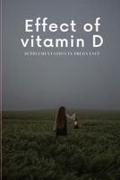 Effect of vitamin D supplementation in pregnancy 3326707290 Book Cover