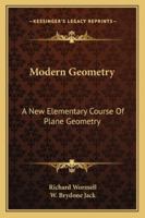 Modern Geometry: A New Elementary Course Of Plane Geometry 1432661620 Book Cover