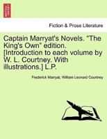 Captain Marryat's Novels. "The King's Own" edition. [Introduction to each volume by W. L. Courtney. With illustrations.] L.P. 1241208565 Book Cover