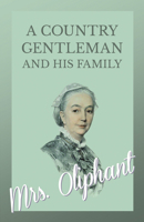 A Country Gentleman and His Family 1517752345 Book Cover