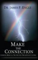 Make the Connection: Linking Biblical Truths for Triumphant Living 0982872135 Book Cover