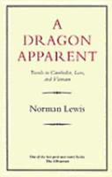 A Dragon Apparent: Travels in Cambodia, Laos and Vietnam 0907871003 Book Cover