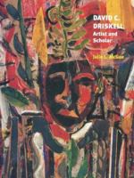 David C. Driskell: Artist and Scholar 0764937472 Book Cover