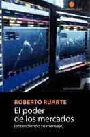 El Poder De Los Mercados: (Entendiendo Su Mensaje) (Spanish Edition) 9871587171 Book Cover
