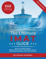 The Ultimate IMAT Guide: 650 Practice Questions, Fully Worked Solutions, Time Saving Techniques, Score Boosting Strategies, UniAdmissions 1915091012 Book Cover