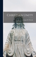 Christian Unity [microform] 1017101450 Book Cover