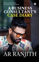 A Business Consultant's Case Diary: 21 real cases from my consulting journey B0FC1VXZFD Book Cover