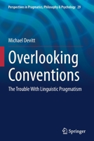 Overlooking Conventions: The Trouble With Linguistic Pragmatism 3030706559 Book Cover