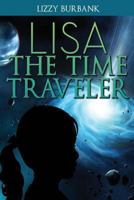 Lisa The Time Traveler: An Exciting Mystery Story (for Children Ages 9-12) 1484016890 Book Cover