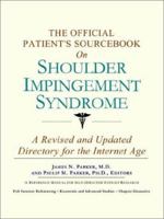 The Official Patient's Sourcebook on Shoulder Impingement Syndrome 0597831750 Book Cover