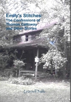 Emily's Stitches: The Confessions of Thomas Calloway and Other Stories 1494975688 Book Cover