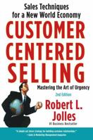 Customer Centered Selling: Sales Techniques for a New World Economy 143914463X Book Cover