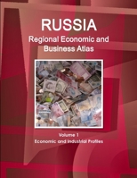 Russia Regional Economic and Business Atlas Volume 1 Economic and Industrial Profiles 132939044X Book Cover