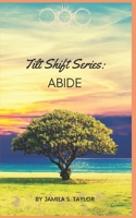 Tilt Shift Series: Abide B0BJV412PR Book Cover