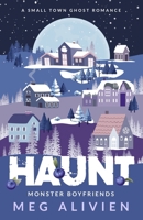 Haunt: A Small Town Ghost Romance (Monster Boyfriends) B0GRCGGXHZ Book Cover