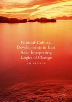 Political Cultural Developments in East Asia: Interpreting Logics of Change 1137572205 Book Cover