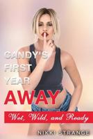 Candy's First Year Away: Wet, Wild, and Ready 1505298466 Book Cover