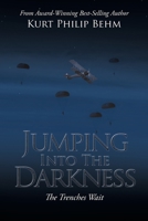 Jumping Into The Darkness: The Trenches Wait 166555178X Book Cover