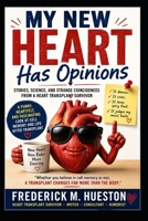 MY NEW HEART HAS OPINIONS: Cell Memory, Strange Stories, and the Weird Side of Organ Transplants B0H3NRVSCF Book Cover