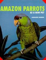Amazon Parrots As a New Pet 0793801842 Book Cover