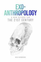 ExoAnthropology: A New Science for the 21st Century's First Contact 1737472716 Book Cover