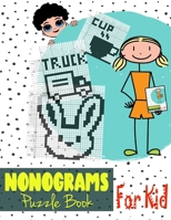 Nonograms Puzzle Book For Kid: Nonograms Book Logic Pic Griddler Games Japanese Puzzles Picross Games Logic Grid Puzzles Hanjie Puzzle Books Logic Puzzles Book for Kids Children B08CWHS2BQ Book Cover