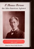 T. Thomas Fortune, the Afro-American Agitator: A Collection of Writings, 1880-1928 (New Perspectives on the History of the South) 0813035481 Book Cover