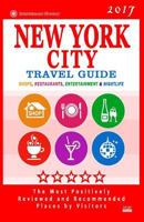 New York City Travel Guide 2017: Shops, Restaurants, Entertainment and Nightlife in New York (City Travel Guide 2017) 1537534939 Book Cover
