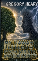My Dawah Letter to Psychiatrists and Therapists 1967724628 Book Cover