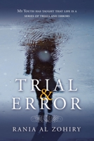 Trial & Error: My Youth has taught that life is a series of trials and errors 1669885232 Book Cover