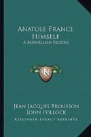Anatole France Himself 1162804580 Book Cover