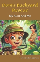 Dom's Backyard Rescue: My Aunt And Me (Memories of Love) B0GQPYQWPH Book Cover