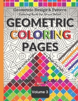 Geometric Coloring Pages: Abstract Geometric Design & Pattern, Adult Coloring Book for Stress Relief B0924F9STD Book Cover