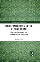 Illicit Medicines in the Global South: Public Health Access and Pharmaceutical Regulation? 1032048158 Book Cover