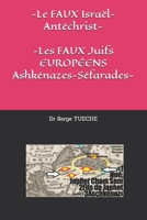 Le FAUX Israël-Antéchrist-Les FAUX Juifs EUROPÉENS Ashkénazes-Séfarades (French Edition) B0DRC7RRDZ Book Cover