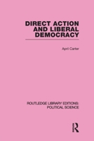Direct Action and Liberal Democracy 041564724X Book Cover