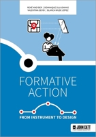 Formative action: From instrument to design 1036007340 Book Cover